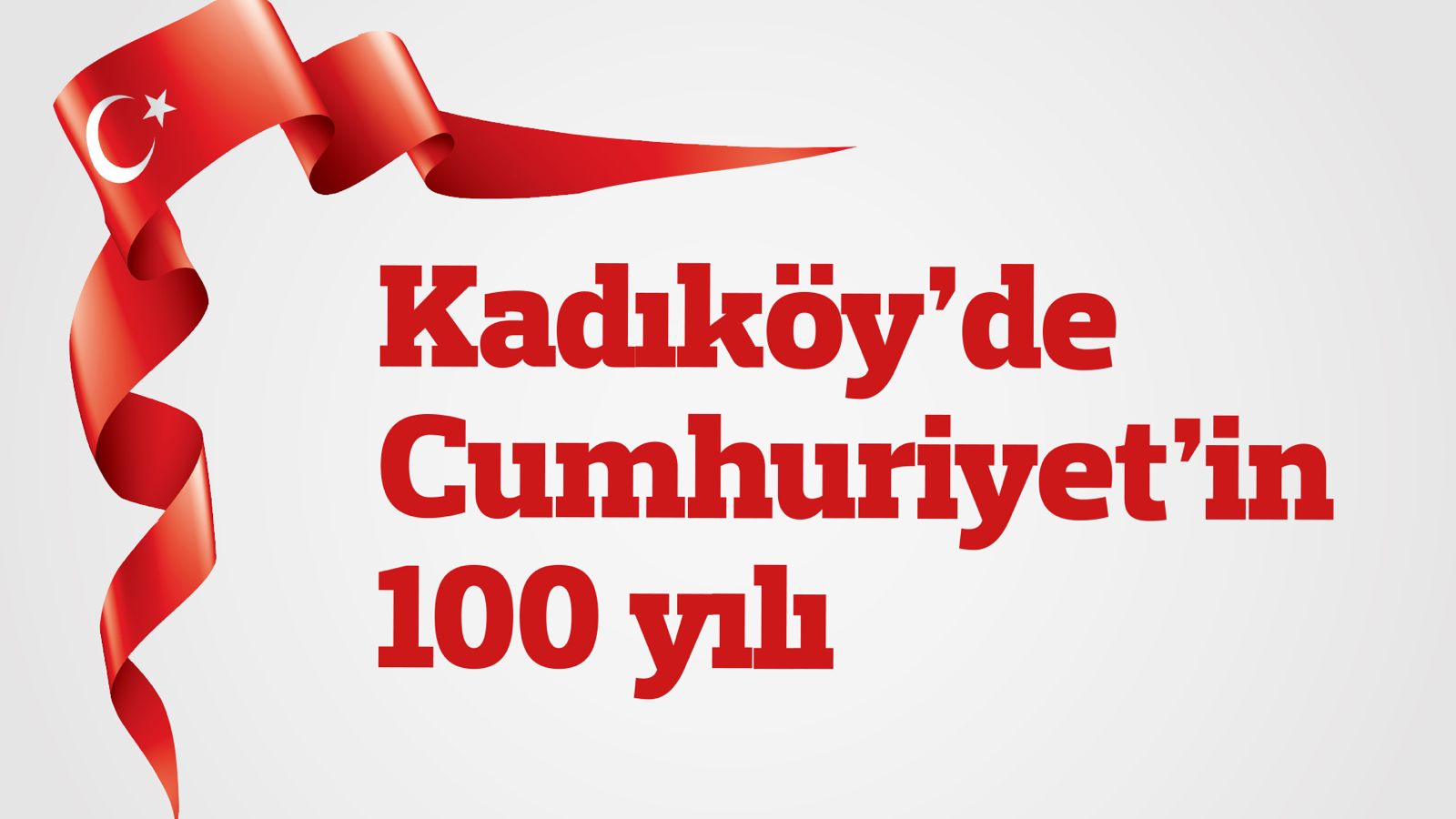 Kadıköy’de Cumhuriyet’in 100 yılı 